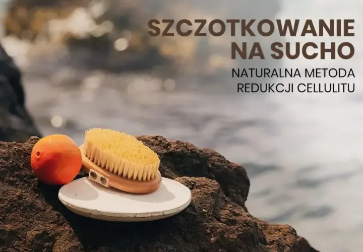Masaż szczotką na sucho jak wykonać - unikaj błędów i ciesz się efektami
