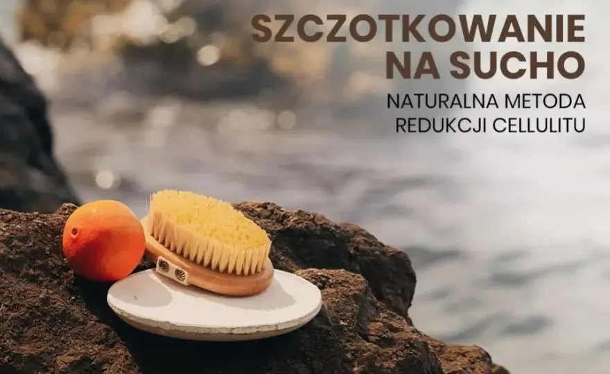 Masaż szczotką na sucho jak wykonać - unikaj błędów i ciesz się efektami
